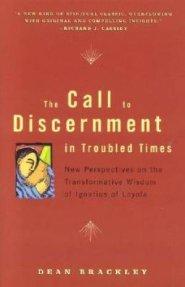 THE CALL TO DISCERNMENT IN TROUBLED TIMES