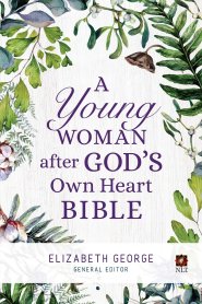 A Young Woman After God's Own Heart Bible