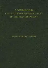 A Commentary on the Manuscripts and Text of the New Testament