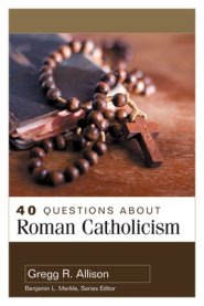 40 Questions about Roman Catholicism