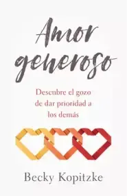 Amor Generoso: Descubre El Gozo de Dar Prioridad a Los Dem