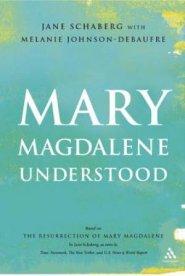 Mary Magdalene Understood