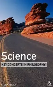 Science: Key Concepts in Philosophy