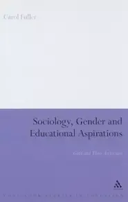 Sociology, Gender and Educational Aspirations: Girls and Their Ambitions