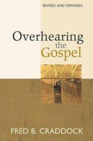 Overhearing the Gospel