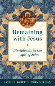 Remaining with Jesus: Discipleship in the Gospel of John