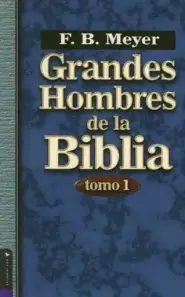 Grandes Hombres De La Biblia - Tomo 1