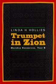 Trumpet in Zion: Worship Resources, Year B