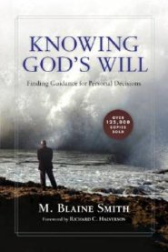 Knowing God`s Will - Finding Guidance For Personal Decisions