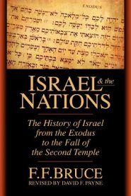 Israel & the Nations: The History of Israel from the Exodus to the Fall of the Second Temple