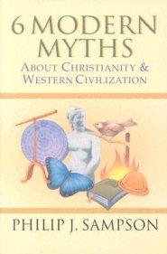 6 Modern Myths about Christianity & Western Civilization