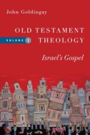 Old Testament Theology – Israel`s Gospel