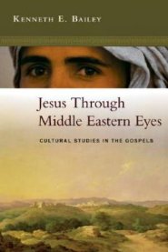 Jesus Through Middle Eastern Eyes