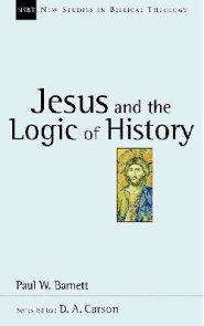 Jesus and the Logic of History: Volume 3