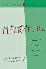 Christianity and Literature: Philosophical Foundations and Critical Practice