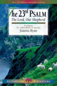 23rd Psalm : The Lord Our Shepherd