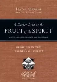 A Deeper Look at the Fruit of the Spirit