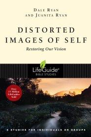 Distorted Images of Self: Restoring Our Vision