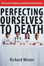 Perfecting Ourselves To Death