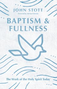 Baptism and Fullness: The Work of the Holy Spirit Today