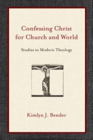 Confessing Christ for Church and World