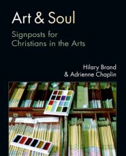 Art & Soul: Signposts for Christians in the Arts