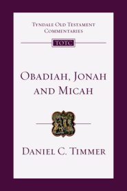 Obadiah, Jonah and Micah: An Introduction and Commentary Volume 26