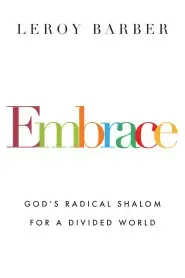 Embrace – God`s Radical Shalom For A Divided World