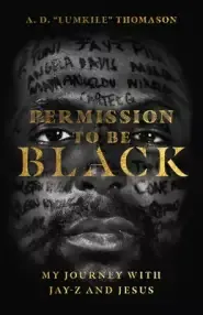 Permission to Be Black: My Journey with Jay-Z and Jesus