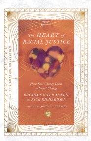 Heart of Racial Justice: How Soul Change Leads to Social Change