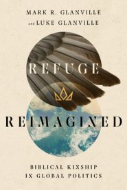 Refuge Reimagined: Biblical Kinship in Global Politics