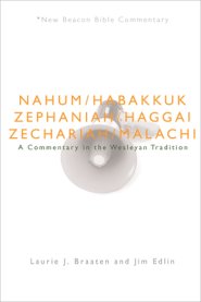 Nbbc, Nahum - Malachi: A Commentary in the Wesleyan Tradition