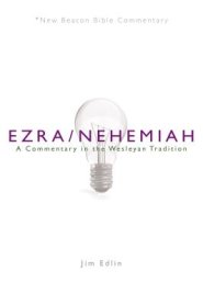 Nbbc, Ezra/Nehemiah: A Commentary in the Wesleyan Tradition