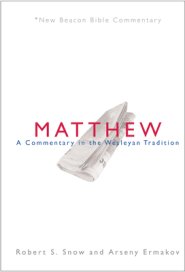 Nbbc, Matthew: A Commentary in the Wesleyan Tradition