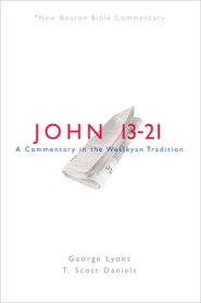 Nbbc, John 13-21: A Commentary in the Wesleyan Tradition