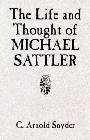 The Life and Thought of Michael Sattler