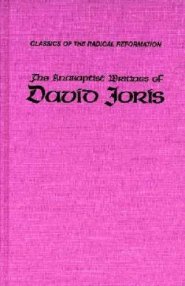 The Anabaptist Writings of David Joris, 1535-1543