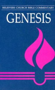 Genesis : Believers Church Bible Commentary 