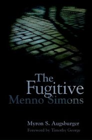 Fugitive: Menno Simons: Menno Simons