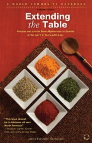 Extending the Table: Recipes and Stories from Afghanistan to Zambia in the Spirit of More-With-Less