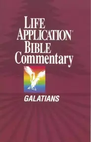 Galatians : Life Application Bible Commentary