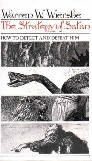 The Strategy of Satan: How to Detect and Defeat Him