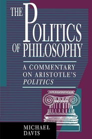 The Politics of Philosophy: A Commentary on Aristotle's Politics