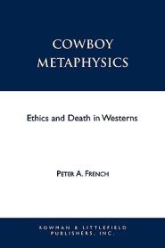 Cowboy Metaphysics: Ethics and Death in Westerns