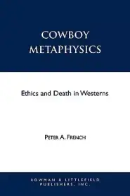 Cowboy Metaphysics: Ethics and Death in Westerns