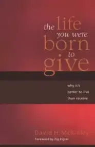 The Life You Were Born To Give