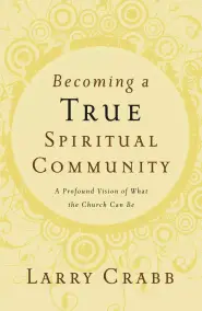 Becoming A True Spiritual Community