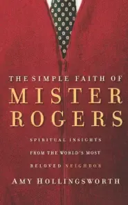 Simple Faith of Mister Rogers