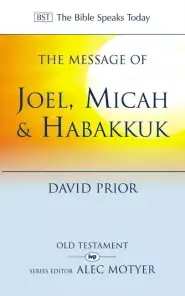 The Message of Joel, Micah, Habakkuk