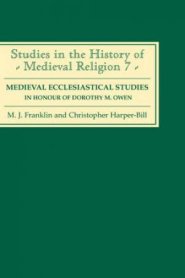 Medieval Ecclesiastical Studies in Honour of Dorothy M.Owen